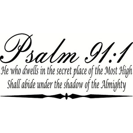 Inspirational Christian Art - Psalm 91:1 He Who Dwells in the Secret Place... Bible Verse Vinyl Wall Art Decal. Our Inspirational Christian Scripture Wall Arts Are USA Made.