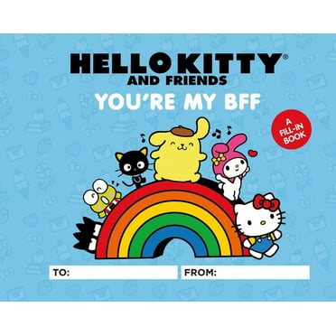 Hello Kitty and Friends: You're My Bff: A Fill-In Book, (Hardcover)