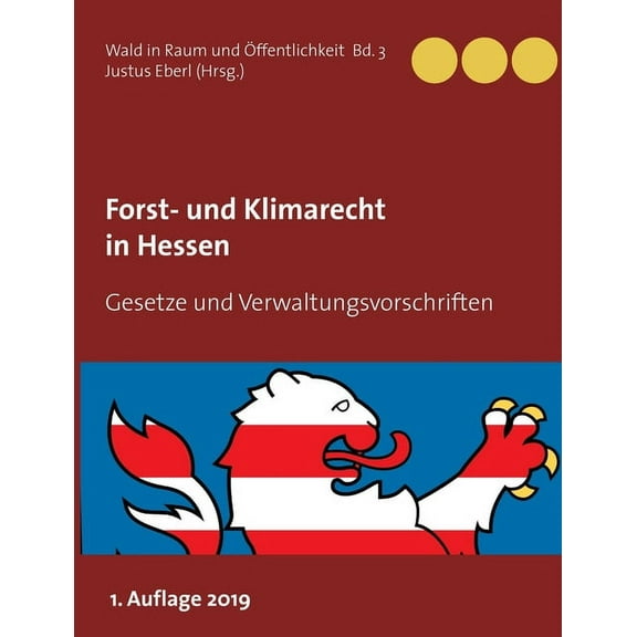 Forst- und Klimarecht in Hessen: Gesetze und Verwaltungsvorschriften, (Paperback)