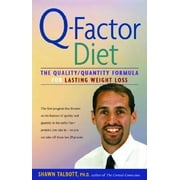 Q-Factor Diet: The Quality/Quantity Formula for Lasting Weight Loss [Paperback - Used]