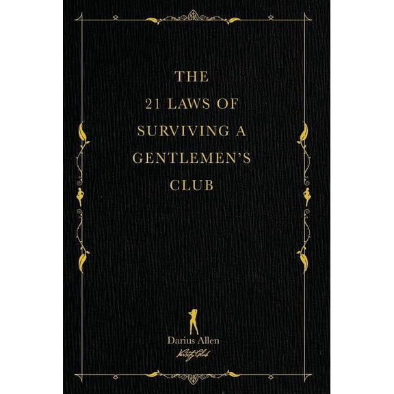 The 21 Laws of Surviving a Gentlemen's Club, (Hardcover)