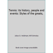 Tennis: its history, people and events: Styles of the greats, [Hardcover - Used]