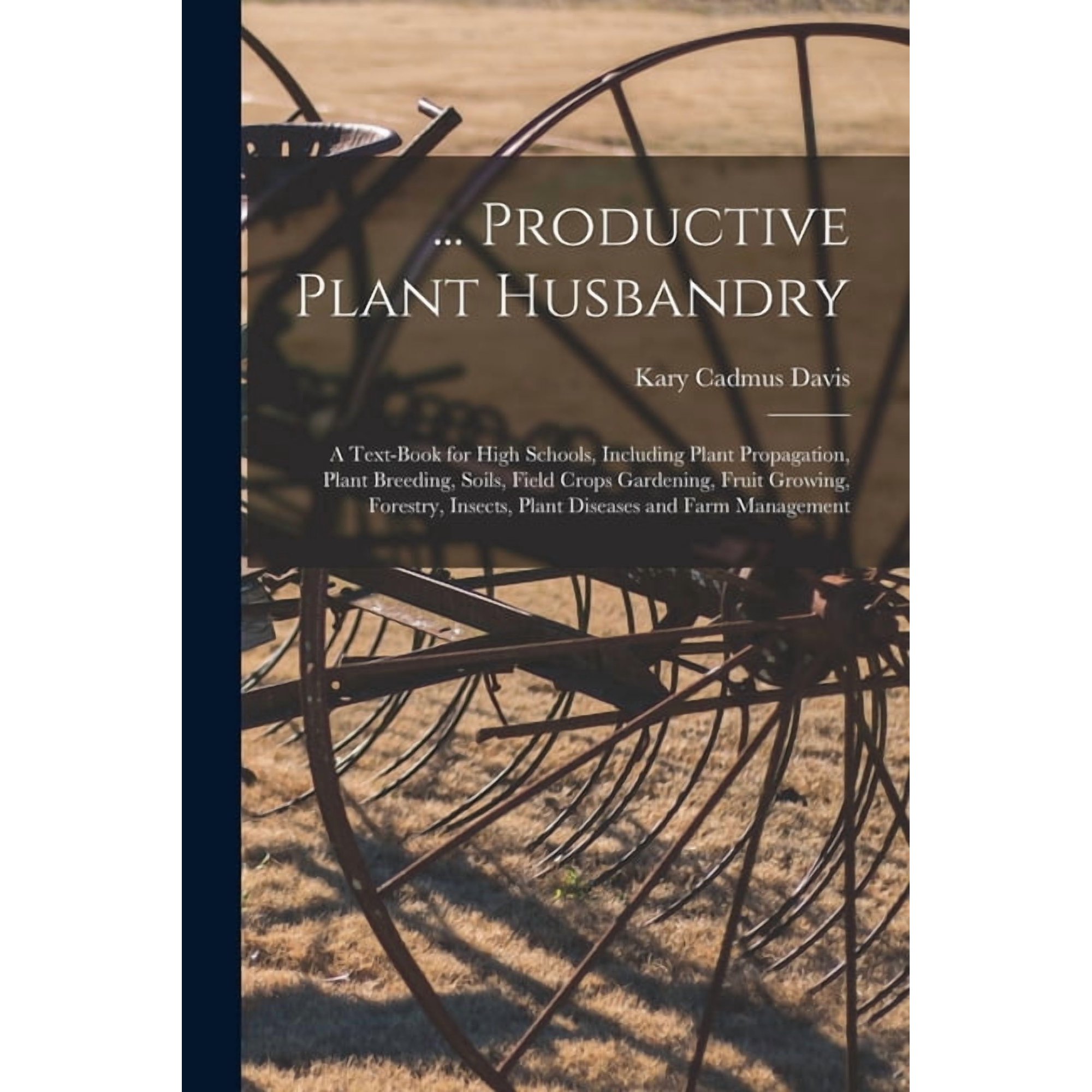 ... Productive Plant Husbandry: A Text-Book for High Schools Including Plant Propagation Plant Breeding Soils Field (Paperback)