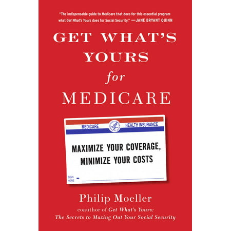 Get What's Yours for Medicare : Maximize Your Coverage, Minimize Your (Best Rx Plan For Medicare)