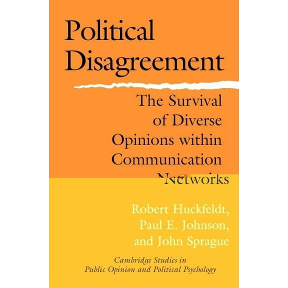 Cambridge Studies in Public Opinion and  Political Disagreement, (Paperback)