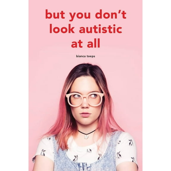 But you don't look autistic at all, (Paperback)