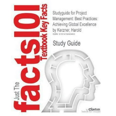 Studyguide for Project Management : Best Practices: Achieving Global Excellence by Kerzner,