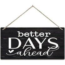 Wooden Sign Room Decorations Better Days Ahead Sign Created With A Purpose Sign Personalized Wood Signs Home Wall Art Decor Indoor Outdoor Plaque Gift 12 X 6 Inch