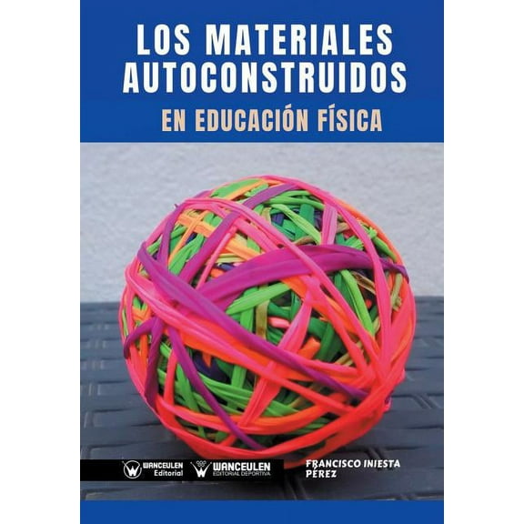 Los Materiales Autoconstruidos en Educación Física, (Paperback)