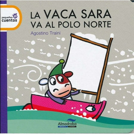 La vaca sara va al polo norte / Sara the Cow Goes to the North Pole