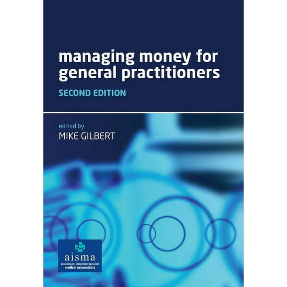 Managing Money for General Practitioners, Second Edition, (Paperback)