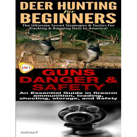 Deer Hunting for Beginners & Guns Danger & Safety - (Best Rifle For Deer Hunting For Beginners)
