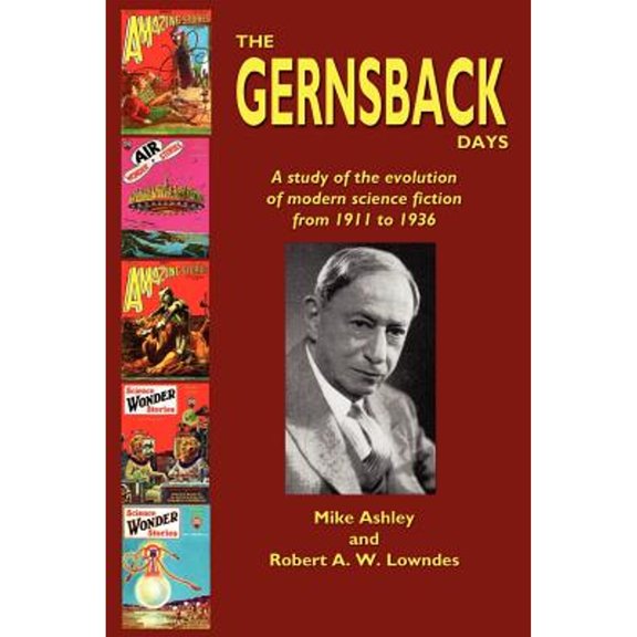 Pre-Owned The Gernsback Days (Paperback) 0809510553 9780809510559