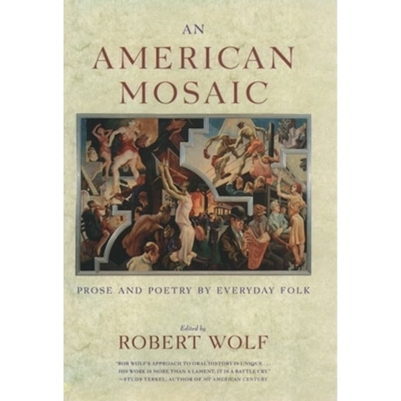 An American Mosaic: Prose and Poetry by Everyday Folk (Hardcover) by Robert Wolf
