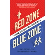 Red Zone, Blue Zone : Turning Conflict into Opportunity (Paperback)
