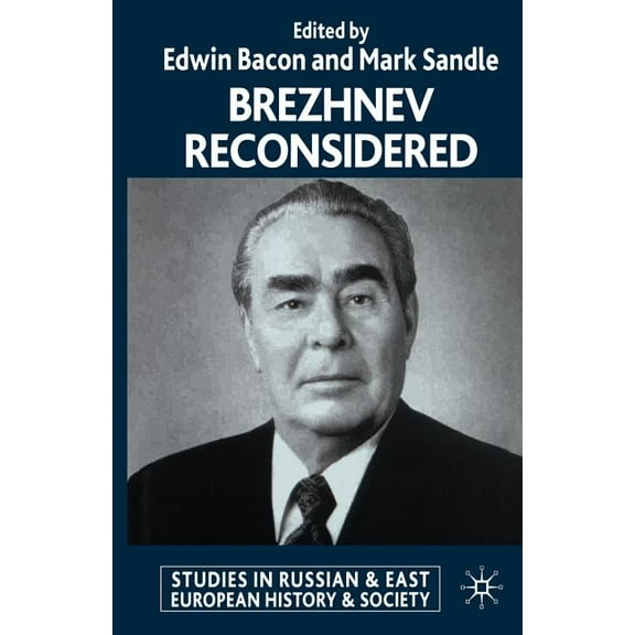 Studies in Russian and East European His Brezhnev Reconsidered, (Paperback)