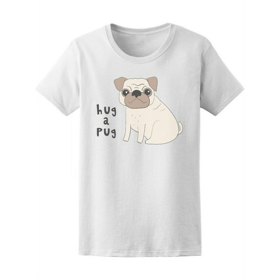 Hug A Pug Dog Love T-Shirt Women -Image by Shutterstock, Female Large