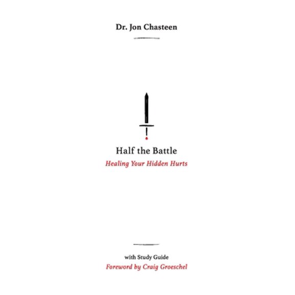 Pre-Owned Half the Battle: Healing Your Hidden Hurts (Hardcover) 1951227271 9781951227272