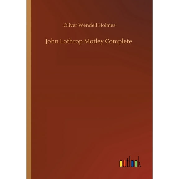 John Lothrop Motley Complete (Paperback)