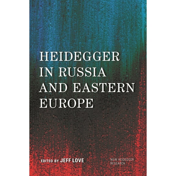 New Heidegger Research Heidegger in Russia and Eastern Europe, (Paperback)