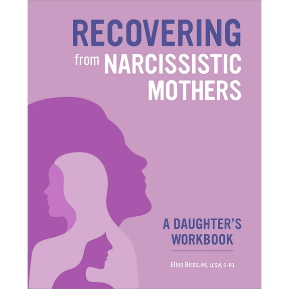 Recovering from Narcissistic Mothers: A Daughter's Workbook, (Paperback)
