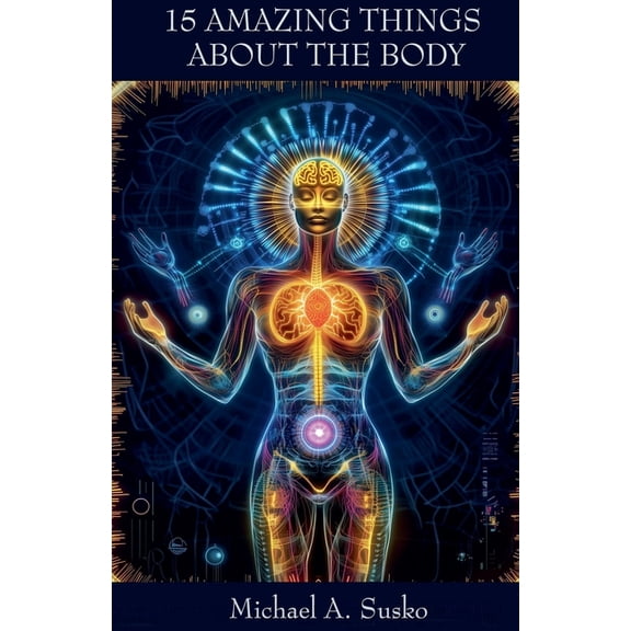 Fifteen Amazing Things About the Body, (Paperback)