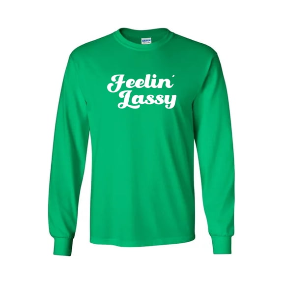 Feelin Lassy Patricks Day Gift Sarcastic Humor Novelty Men's Long Sleeve Shirts