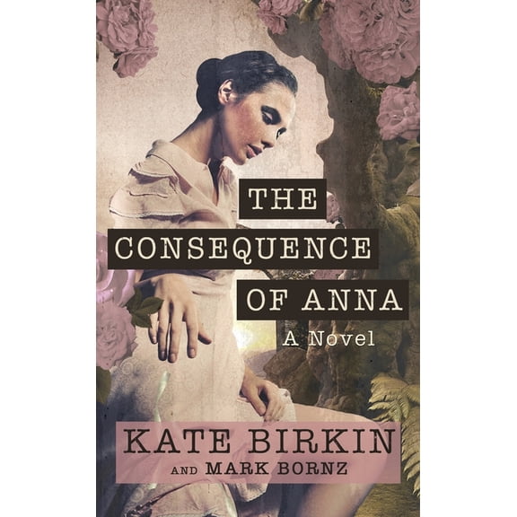 The Consequence of Anna, (Hardcover)