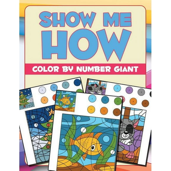 Show Me How: Color By Number Giant (Paperback)