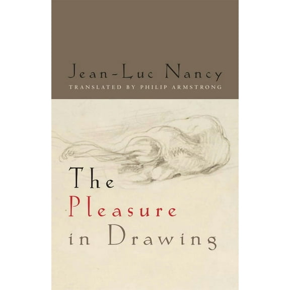 The Pleasure in Drawing, (Paperback)