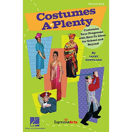 Costumes A-Plenty : Customize Your Programs with How-To Ideas for School and Beyond