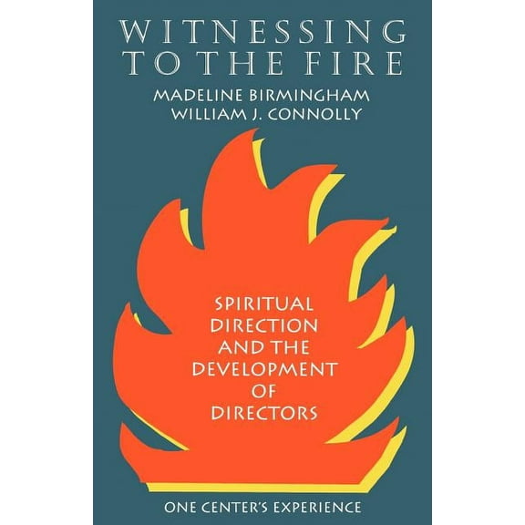 Spiritual Direction and the Development  Witnessing to the Fire, (Paperback)