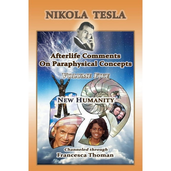 Nikola Tesla: Volume Five: New Humanity, (Paperback)