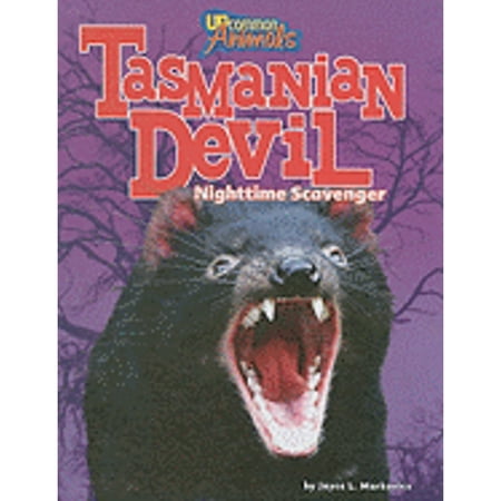 Tasmanian Devil: Nighttime Scavenger (Uncommon Animals)