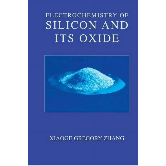 Electrochemistry of Silicon and Its Oxide, (Hardcover)