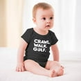 thumbnail image 3 of Crawl, Walk, Golf - Golfing Buddy - Baby Clothes - Funny Newborn Bodysuit Outfits for Boys And Girls Black-style 6months, 3 of 7