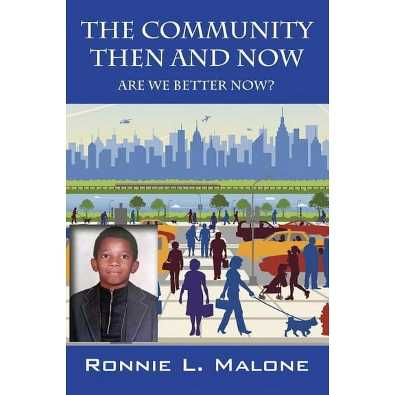 The Community Then and Now: Are We Better Now?, (Paperback)