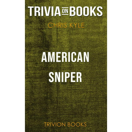 American Sniper by Chris Kyle (Trivia-On-Books) -