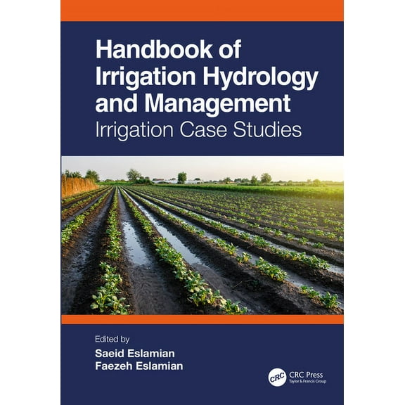 Handbook of Irrigation Hydrology and Management: Irrigation Case Studies, (Paperback)