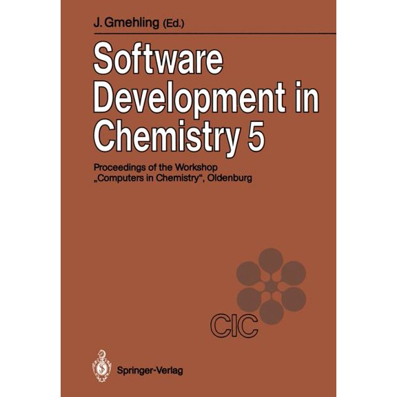 Software Development in Chemistry 5: Proceedings of the 5th Workshop "Computers in Chemistry Oldenburg, November 21-23, , (Paperback)