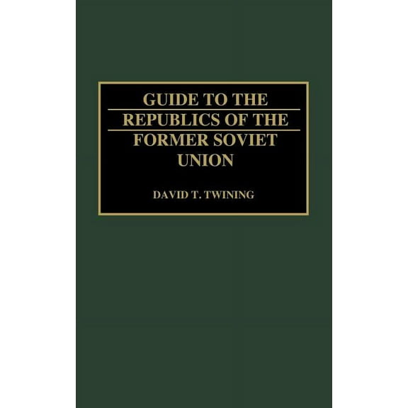 Guide to the Republics of the Former Soviet Union - Hardcover