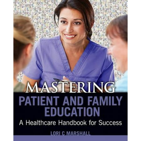 UPC: 9781940446301 | Pre-Owned Mastering Patient and Family Education: A Healthcare Handboook for Success (Paperback) by Lori C Marshall