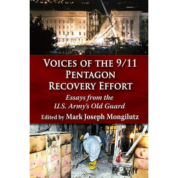Voices of the 9/11 Pentagon Recovery Effort: Essays from the U.S. Army's Old Guard, (Paperback)