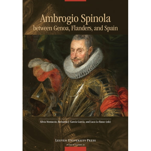Avisos de Flandes Ambrogio Spinola Between Genoa, Flanders, and Spain, Book 20, (Paperback)