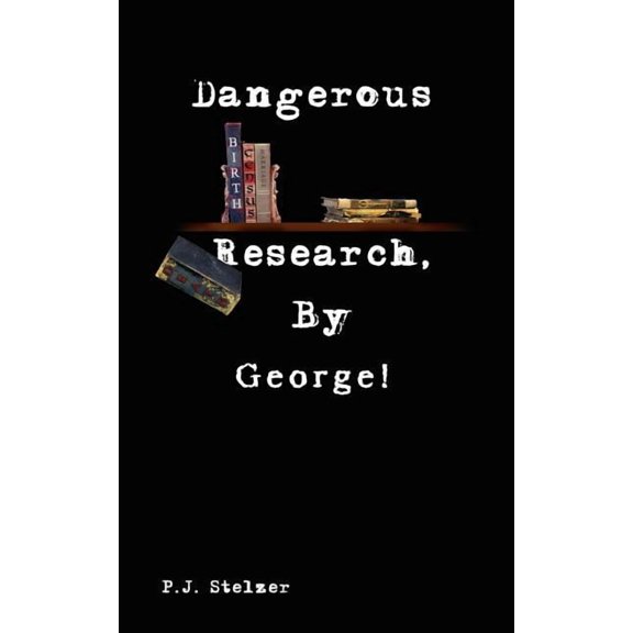 Dangerous Research, By George!, (Paperback)