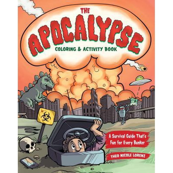 Pre-Owned The Apocalypse Coloring & Activity Book: A Survival Guide That's Fun for Every Bunker (Paperback) 1454709669 9781454709664