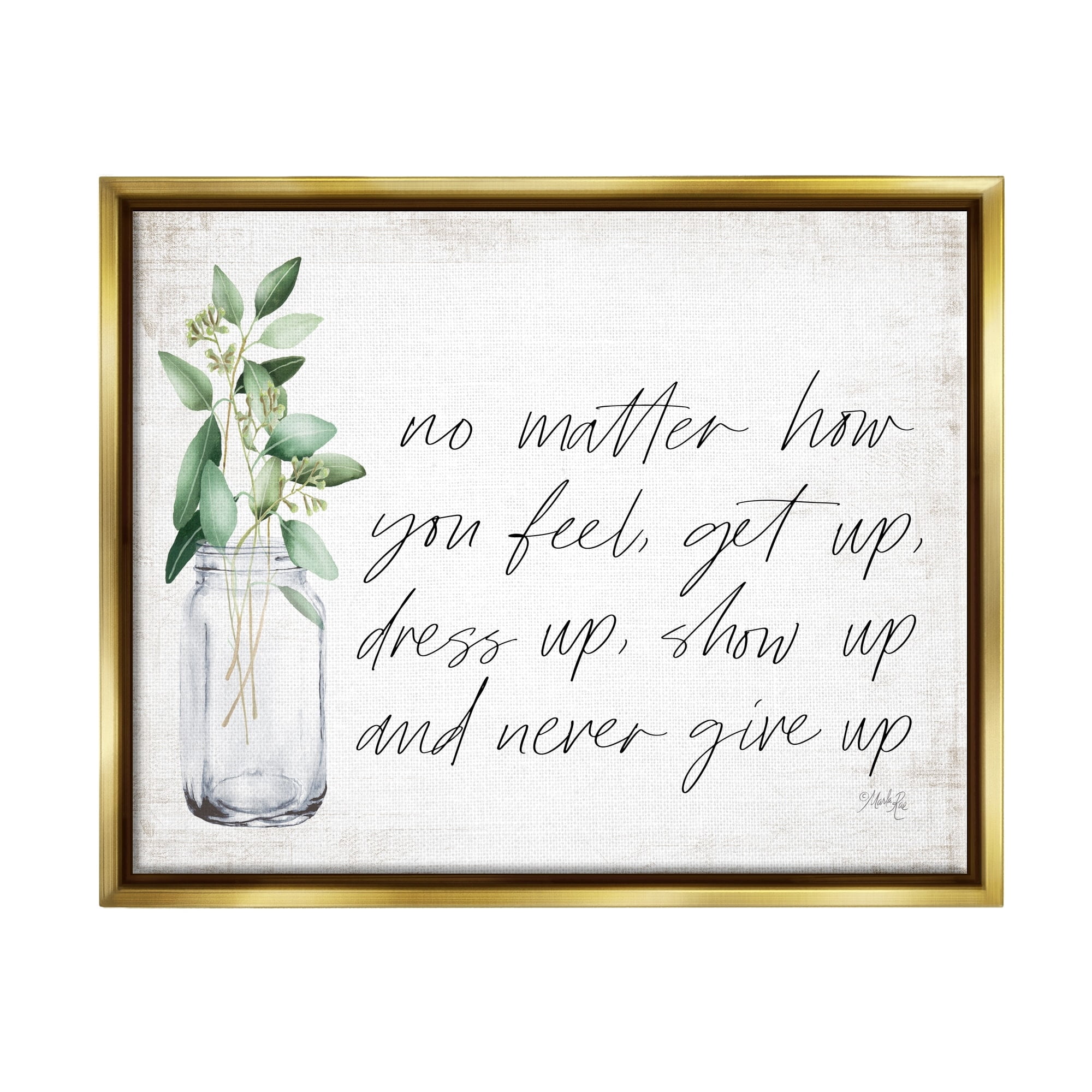 Stupell Industries No Matter How You Feel Never Give Up Inspirational Plants in Mason Jar Metallic Gold Framed Floating Canvas Wall Art, 16x20, by Marla Rae