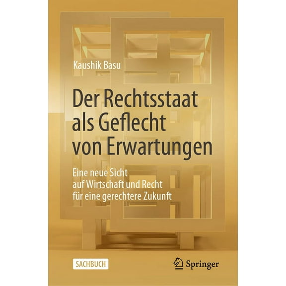Der Rechtsstaat ALS Geflecht Von Erwartungen: Eine Neue Sicht Auf Wirtschaft Und Recht FÃ¼r Eine Gerechtere Zukunft, (Hardcover)