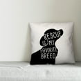 thumbnail image 3 of Creative Products Rescue is my Favorite Breed 18x18 Spun Poly Pillow, 3 of 3