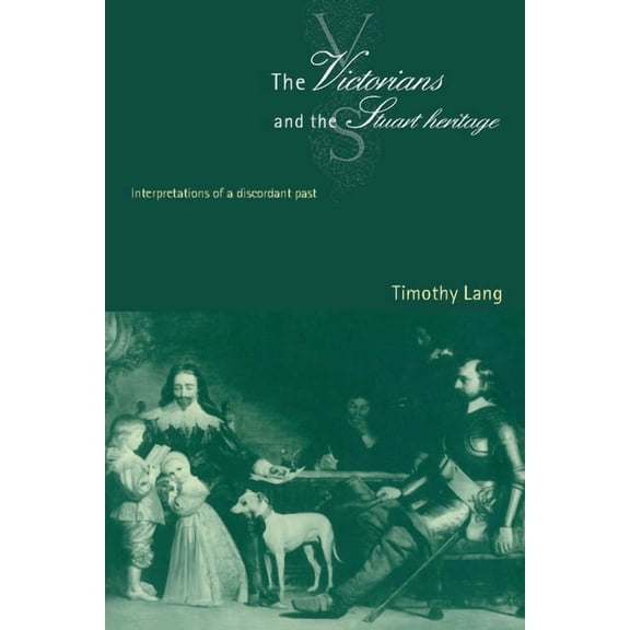 The Victorians and the Stuart Heritage, (Hardcover)